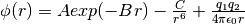 \phi(r) = Aexp(-Br)-\frac{C}{r^{6}}+\frac{q_{1}q_{2}}{4\pi\epsilon_{0}r}